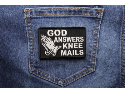 God Answers Knee Mails Patch | Embroidered Patches