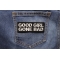 Good Girl Gone Bad Patch Good Girl Gone Bad Patch shown on jeans