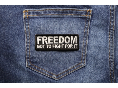 Got To Fight For Freedom Patch | US Military Veteran Patches