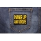 Hang Up and Drive Patch Hang Up and Drive Patch shown on jeans