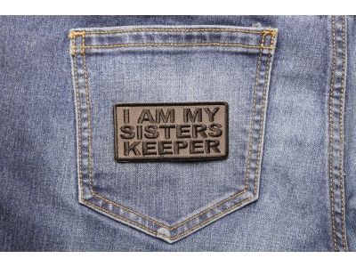 I Am My Sisters Keeper Black Gray Patch | US Military Veteran Patches