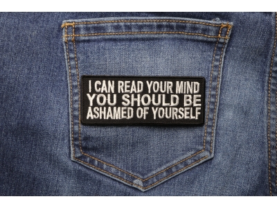 I Can Read Your Mind You Should Be Ashamed Of Yourself Patch