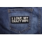 I Love My Crazy Wife Patch | Embroidered Patches I Love My Crazy Wife Iron on Morale Patch shown on jeans
