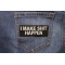 I Make Shit Happen Patch | Embroidered Patches I Make Shit Happen Funny Iron on Patch shown on jeans
