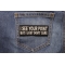 I See Your Point But I Just Don't Care Patch I See Your Point But I Just Don't Care Funny Iron on Patch shown on jeans