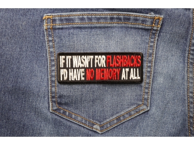 If It Wasn't For Flashbacks Patch | Embroidered Patches
