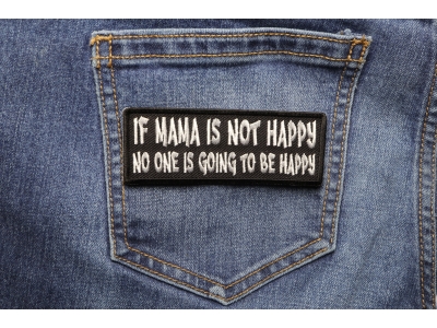 If Mama is not Happy No one is Going to Be Happy Patch