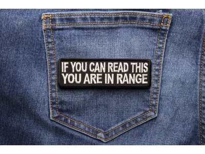 If You Can Read This You Are In Range Patch | Embroidered Patches