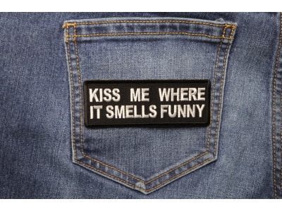 Kiss Me Where it Smells Funny Patch