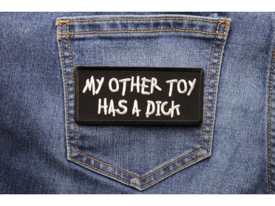 My Other Toy Has A Dick Patch