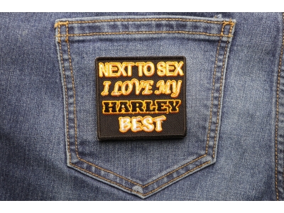 Next To Sex I Love My Harley Best Patch