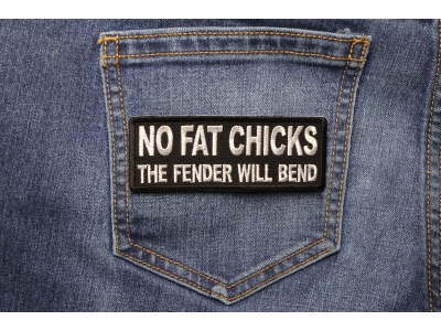 No Fat Chicks The Fender Will Bend Patch