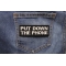 Put Down The Phone Patch Put Down The Phone Patch shown on jeans