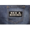 Sex and Riding Patch shown on jeans