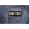 Stay True Patch Stay True Iron on Morale Patch shown on jeans