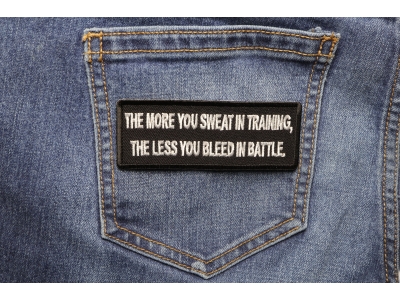 The More You Sweat In Training, The Less You Bleed in  Battle Patch