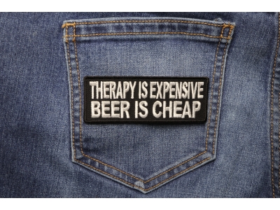 Therapy Is Expensive Beer Is Cheap Patch