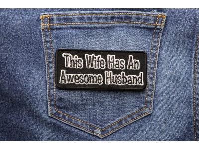 This Wife Has An Awesome Husband Patch | Embroidered Patches