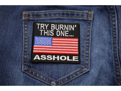 Try Burning This One Asshole US Flag Patch | Embroidered Patches
