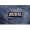 What Can I Do To Piss You Off Today Patch What Can I Do To Piss You Off Today Funny Iron on Patch shown on jeans