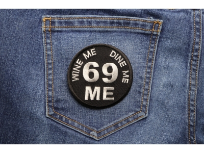 Wine Me Dine Me 69 Me Patch | Embroidered Patches
