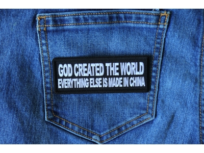 God Created the World Everything Else is Made in China Patch