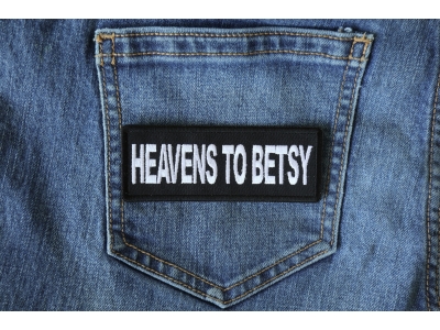 Heavens to Betsy Patch
