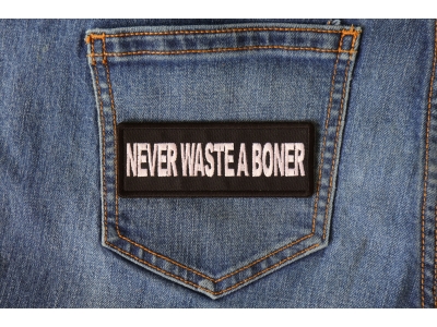 Never Waste a Boner Patch