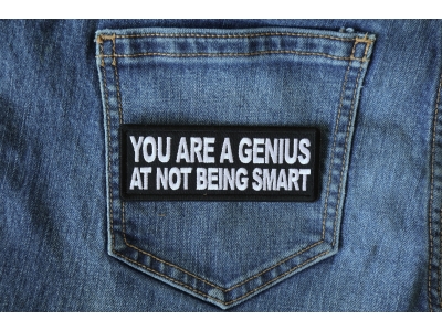 You are a Genius At Not Being Smart Patch