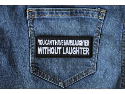 You Can't Have Manslaughter without Laughter Patch