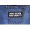 Don't Bother I'm Not Drunk Yet Patch shown on jeans