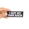 I Got My Own Back Patch I Got My Own Back Patch, Funny Saying Patches shown on hand for size comparison