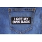 I Got My Own Back Patch I Got My Own Back Patch shown on jeans