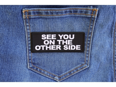 See You on The Other Side Patch