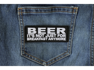 Beer It's Not Just for Breakfast Anymore Patch