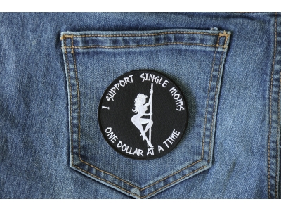 I Support Single Moms One Dollar at a Time Patch