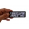 If Being Sexy is a Crime Arrest Me Patch, Funny Saying Patches shown on hand for size comparison