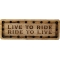Live to Ride Ride to Live Oak Wood Patch