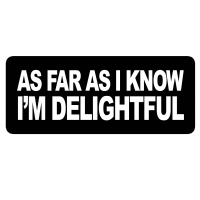As Far As I Know I'm Delightful Patch