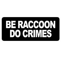 Be Raccoon Do Crimes Patch