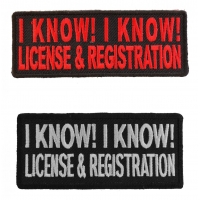 I Know I Know License And Registration Funny Biker Patches