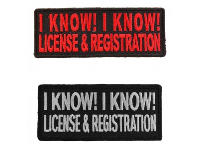 I Know I Know License And Registration Funny Biker Patches