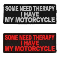 Some Need Therapy I Have My Motorcycle Patches For Bikers