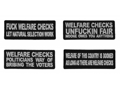Anti-Welfare Political Sayings Iron on or Sew on Embroidered Patches Set of 4