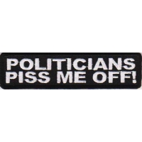 Politicians Piss Me Off Patch