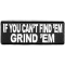 If You Can't Find Em Grind Em Patch