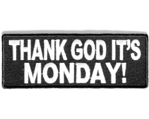 Thank God It's Monday Patch