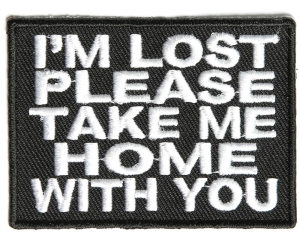 I'm Lost Please Take Me Home Patch