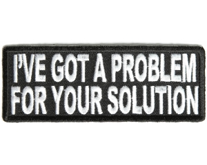 I've Got A Problem For Your Solution Patch