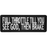 Full Throttle Til You See God Then Brake Patch | Embroidered Patches